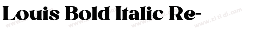 Louis Bold Italic Re字体转换 Louis Bold Italic Re字体转换